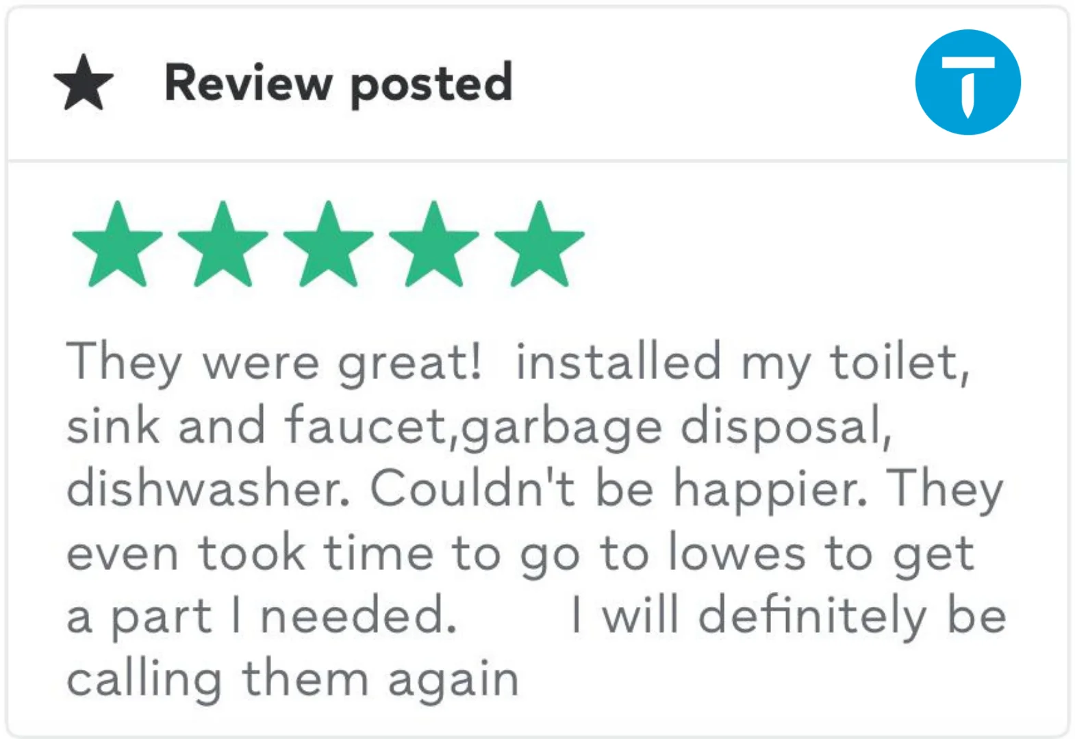 Five-star review: Home1 plumbing installation. Excellent service; toilet, sink, faucet, disposal, and dishwasher installed.