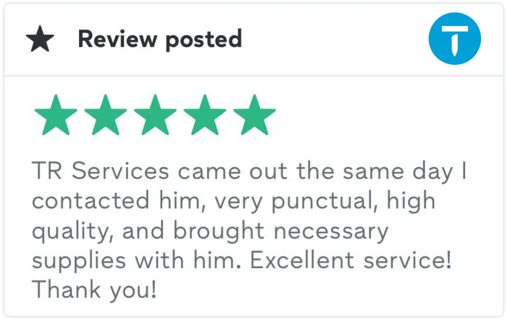 Five-star review: TR Services provided excellent, punctual service with all necessary supplies.